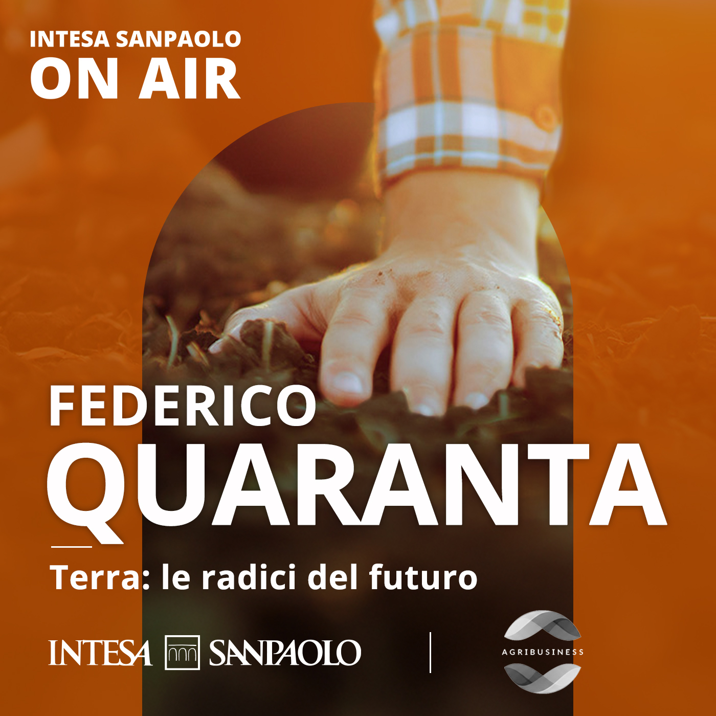 Federico Quaranta. Terra: le radici del futuro - Intesa Sanpaolo On Air